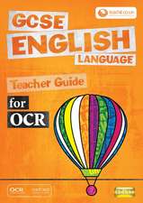 GCSE English Language for OCR Teacher Guide