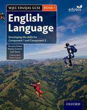 WJEC Eduqas GCSE English Language: Student Book 1: Developing the skills for Component 1 and Component 2