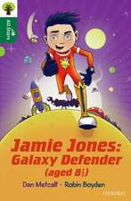 Oxford Reading Tree All Stars: Oxford Level 12
: Jamie Jones: Galaxy Defender (aged 8 ½)