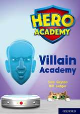 Hero Academy: Oxford Level 12, Lime+ Book Band: Villain Academy