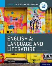 Oxford IB Diploma Programme: English A: Language and Literature Course Companion