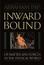 Inward Bound: Of Matter and Forces in the Physical World