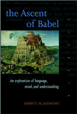 The Ascent of Babel: An Exploration of Language, Mind, and Understanding