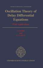 Oscillation Theory of Delay Differential Equations: With Applications