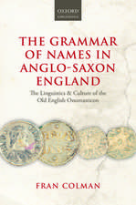 The Grammar of Names in Anglo-Saxon England: The Linguistics and Culture of the Old English Onomasticon