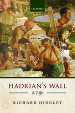 Hadrian's Wall: A Life