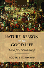 Nature, Reason, and the Good Life: Ethics for Human Beings