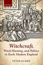 Witchcraft, Witch-Hunting, and Politics in Early Modern England