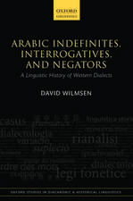 Arabic Indefinites, Interrogatives, and Negators: A Linguistic History of Western Dialects