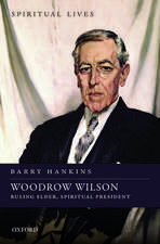 Woodrow Wilson: Ruling Elder, Spiritual President