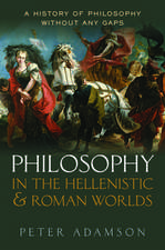 Philosophy in the Hellenistic and Roman Worlds: A History of philosophy without any gaps, Volume 2