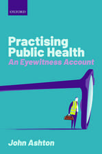 Practising Public Health: An Eyewitness Account