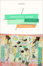 Linguistic Turns, 1890-1950: Writing on Language as Social Theory