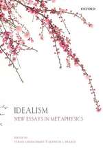 Idealism: New Essays in Metaphysics