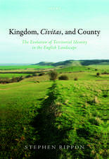 Kingdom, Civitas, and County: The Evolution of Territorial Identity in the English Landscape