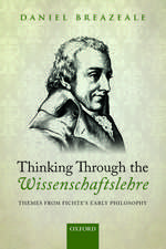 Thinking Through the Wissenschaftslehre