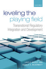 Leveling the Playing Field: Transnational Regulatory Integration and Development