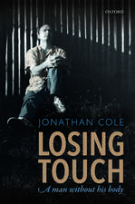 Losing Touch: A man without his body