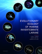 Evolutionary Ecology of Marine Invertebrate Larvae