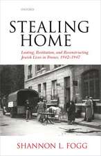 Stealing Home: Looting, Restitution, and Reconstructing Jewish Lives in France, 1942-1947