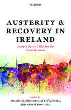 Austerity and Recovery in Ireland: Europe's Poster Child and the Great Recession