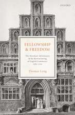 Fellowship and Freedom: The Merchant Adventurers and the Restructuring of English Commerce, 1582-1700