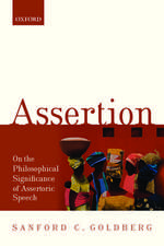 Assertion: On the Philosophical Significance of Assertoric Speech