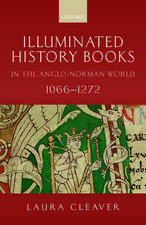 Illuminated History Books in the Anglo-Norman World, 1066-1272