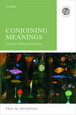 Conjoining Meanings: Semantics Without Truth Values