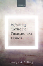 Reframing Catholic Theological Ethics