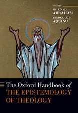 The Oxford Handbook of the Epistemology of Theology