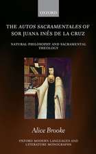 The autos sacramentales of Sor Juana Inés de la Cruz: Natural Philosophy and Sacramental Theology