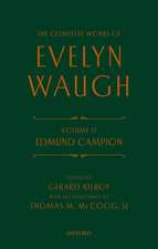 Complete Works of Evelyn Waugh: Edmund Campion: Volume 17