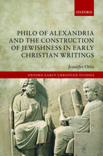 Philo of Alexandria and the Construction of Jewishness in Early Christian Writings