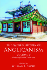 The Oxford History of Anglicanism, Volume V: Global Anglicanism, c. 1910-2000