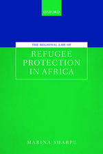 The Regional Law of Refugee Protection in Africa