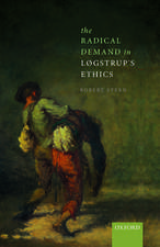 The Radical Demand in Løgstrup's Ethics