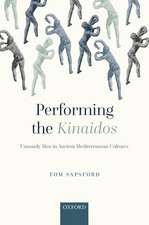 Performing the Kinaidos: Unmanly Men in Ancient Mediterranean Cultures