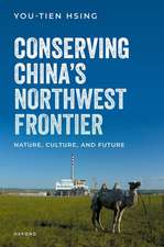 Conserving China's Northwest Frontier: Nature, Culture, and Future