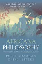 Africana Philosophy from Ancient Egypt to the Nineteenth Century: A history of philosophy without any gaps, Volume 7