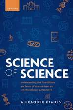 Science of Science: Understanding the Foundations and Limits of Science from an Interdisciplinary Perspective