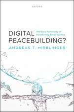 Digital Peacebuilding?: The Socio-Technicality of Transforming Armed Conflict