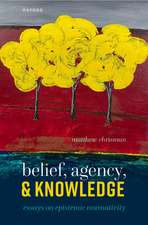 Belief, Agency, and Knowledge: Essays on Epistemic Normativity