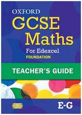 Oxford GCSE Maths for Edexcel: Teacher's Guide Foundation (E-G)