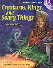 Oxford Literacy Web: Anthologies: Anthology 3: Creatures, Kings, and Scary Things