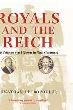 Royals and the Reich: The Princes von Hessen in Nazi Germany