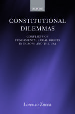Constitutional Dilemmas: Conflicts of Fundamental Legal Rights in Europe and the USA