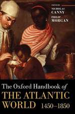 The Oxford Handbook of the Atlantic World: 1450-1850