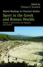 Sport in the Greek and Roman Worlds: Volume 1: Early Greece, The Olympics, and Contests