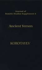 Ancient Yemen: Some General Trends of Evolution of the Sabaic Language and Sabaean Culture